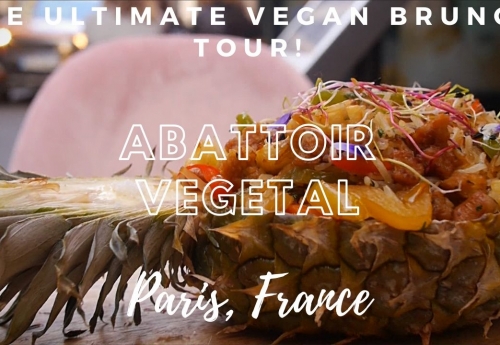 THE ULTIMATE VEGAN BRUNCH TOUR: SZN 2- EP 2 –Paris, France- Abattoir Vegetal