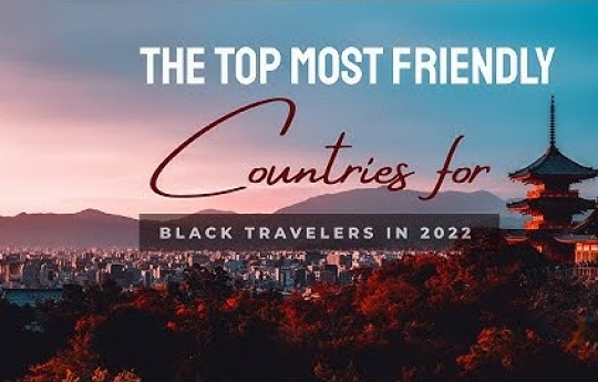 The Topmost Friendly Countries for black travelers in 2022