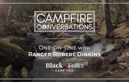 Black Folks Camp Too - One-on-One with Ranger Robert Dinkins