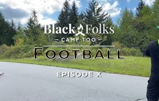 Black Folks Camp Too - Black Balsam Knob - Ep. X: Football